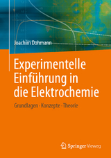Experimentelle Einf&uuml;hrung in die Elektrochemie - Joachim Dohmann