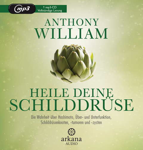 Heile deine Schilddr&uuml;se - Anthony William