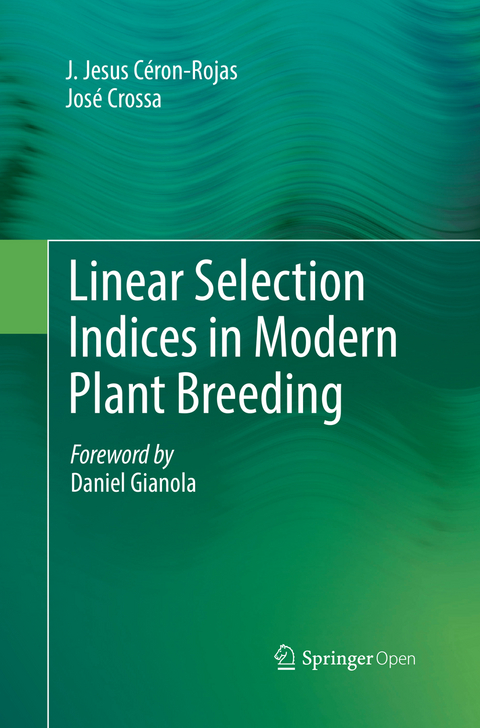 Linear Selection Indices in Modern Plant Breeding - J. Jesus Céron-Rojas, José Crossa