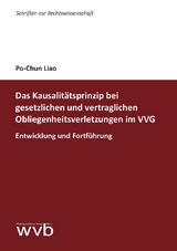 Das Kausalit&auml;tsprinzip bei gesetzlichen und vertraglichen Obliegenheitsverletzungen im VVG - Po-Chun Liao