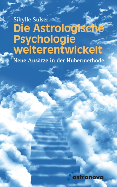 Die Astrologische Psychologie weiterentwickelt - Sibylle Sulser