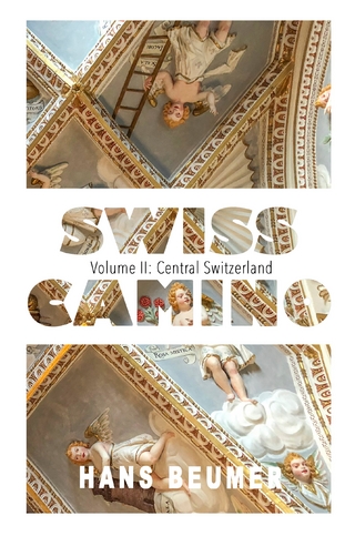 SWISS CAMINO – Volume II: Central Switzerland (Hiking edition)