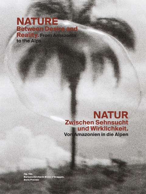NATUR &ndash; Zwischen Sehnsucht und Wirklichkeit / NATURE &ndash; Between Desire and Reality - 