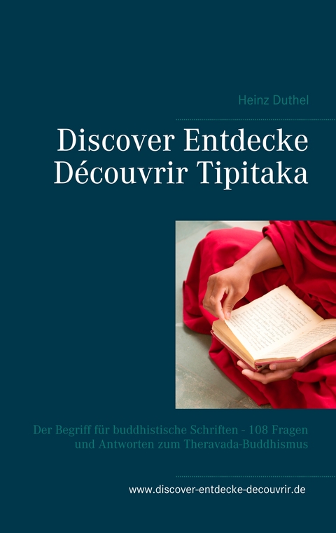 Discover Entdecke D&eacute;couvrir Tipitaka - Heinz Duthel