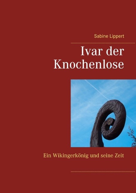 Ivar der Knochenlose - Sabine Lippert