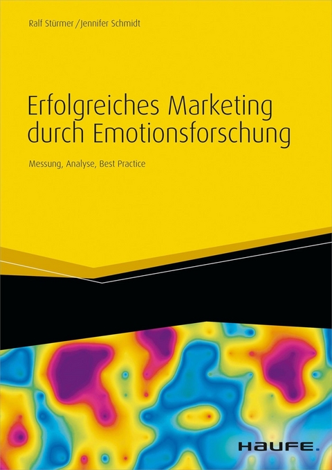 Erfolgreiches Marketing durch Emotionsforschung - Ralf St&uuml;rmer, Jennifer Schmidt