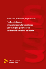 Flurbereinigung, immissionsschutzrechtliches Genehmigungsverfahren, landwirtschaftliches Baurecht - Klett, Heiner; Fietz, Rudolf; Sauer, Stephan