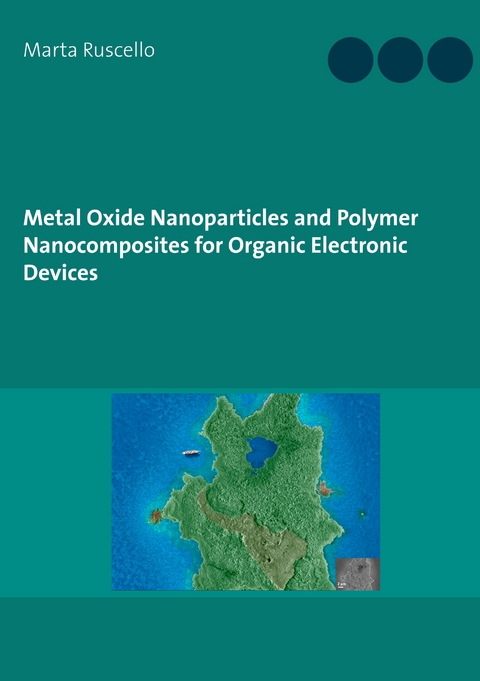 Metal Oxide Nanoparticles and Polymer Nanocomposites for Organic Electronic Devices - Marta Ruscello