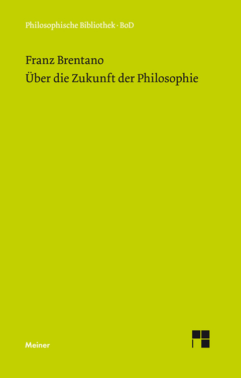 &Uuml;ber die Zukunft der Philosophie - Franz Brentano
