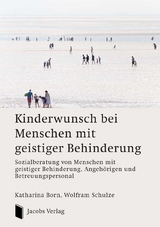 Kinderwunsch bei Menschen mit geistiger Behinderung - Katharina Born, Wolfram Schulze