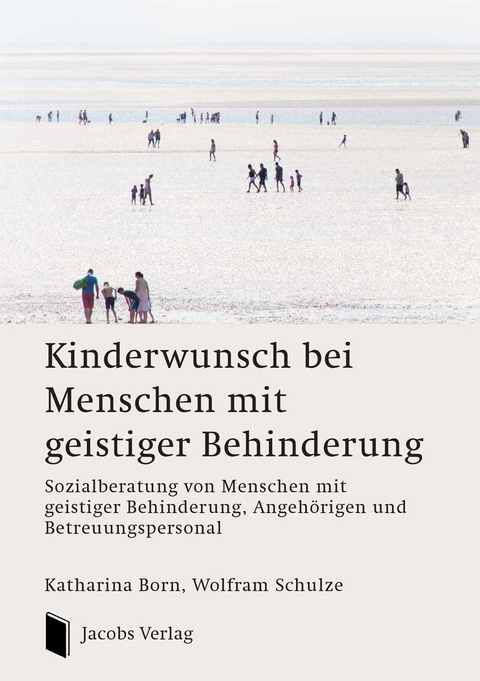 Kinderwunsch bei Menschen mit geistiger Behinderung - Katharina Born, Wolfram Schulze