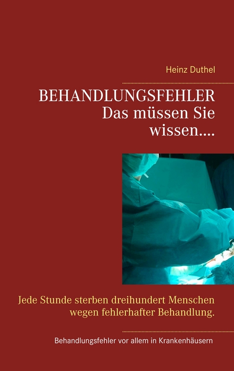BEHANDLUNGSFEHLER - Heinz Duthel