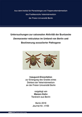 Untersuchungen zur saisonalen Aktivität der Buntzecke Dermacentor reticulatus im Umland von Berlin und Bestimmung assoziierter Pathogene