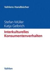 Interkulturelles Konsumentenverhalten - Stefan M&uuml;ller, Katja Gelbrich