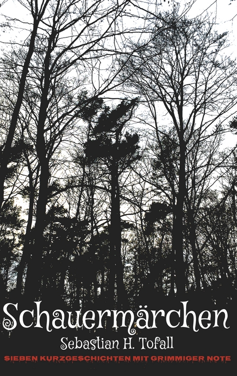 Schauerm&auml;rchen - Sebastian H. Tofall