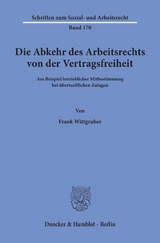 Die Abkehr des Arbeitsrechts von der Vertragsfreiheit - Frank Wittgruber