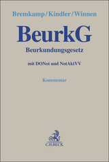 Beurkundungsgesetz mit Dienstordnung f&uuml;r Notarinnen und Notare und Verordnung &uuml;ber die F&uuml;hrung notarieller Akten und Verzeichnisse - Till Bremkamp, Martin Kindler, Armin Winnen