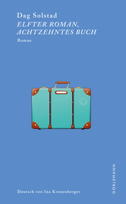 Elfter Roman, achtzehntes Buch - Dag Solstad