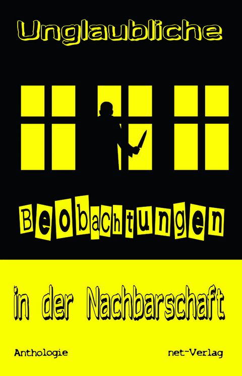 Unglaubliche Beobachtungen in der Nachbarschaft - Nikki Celen, Ulli Krebs, Bianka K&uuml;nnemeyer, Jerusha Pr&auml;pst, Carola Kickers, Katharina Breil, Vera L&ouml;rks, Martha Sawicz, Monika Konopka, Bettina Landmann, D&ouml;rte Schmidt, Sandra Gertzen, Renate Irina Eidenhardt-Ach, Bettina Schneider, Ulrike Schmidt, Sabine Siebert, Susi Laubach, Fabiana Rot, Vera C. Koin, Sonja Oetting, Annette Messerschmidt, Melissa May, J&ouml;rg Kr&auml;mer, Christine Rieger, Beate Rola, Guntram Wette, Thyra Thorn, Sabine Buhl, Horst-Volkmar Trepte, Angelika Illner, Eva Mainusch, Anja Puhane, Karen Wright, Angie Pfeiffer, Simone Fenners, Gabriele Nakhosteen, Iris Lieser, Sieglinde Schwede, Jessica Briegert, Lucia Neumann, Marion A&szlig;mann, Stefanie Anker, Jana Nicola Sadelkow