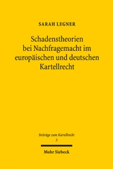 Schadenstheorien bei Nachfragemacht im europ&auml;ischen und deutschen Kartellrecht - Sarah Legner