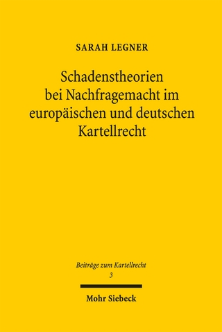 Schadenstheorien bei Nachfragemacht im europäischen und deutschen Kartellrecht