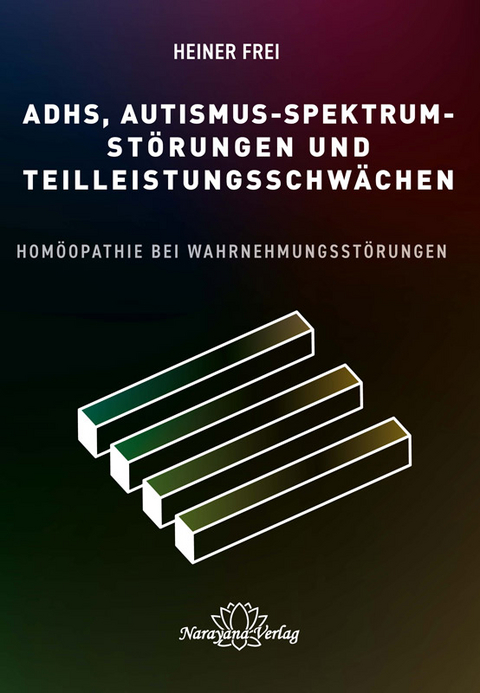 ADHS, Autismus-Spektrum-St&ouml;rungen und Teilleistungsschw&auml;chen - Heiner Frei