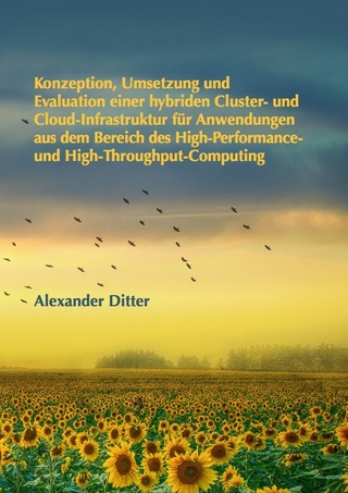 Konzeption, Umsetzung und Evaluation einer hybriden Cluster- und Cloud-Infrastruktur für Anwendungen aus dem Bereich des High-Performance- und High-Throughput-Computing