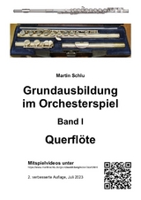 Grundausbildung im Orchesterspiel, Fl&ouml;te, Band 1 - Martin Schlu