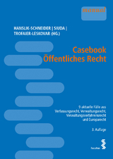 Casebook &Ouml;ffentliches Recht - Claudia Hanslik-Schneider (Hg.), Claudia Siuda (Hg.), Valerie Trofaier-Leskovar (Hg.)