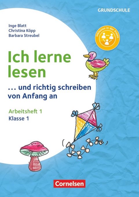 Ich lerne lesen - ...und richtig schreiben von Anfang an - Klasse 1 - Inge Blatt, Christina K&ouml;pp, Barbara Streubel