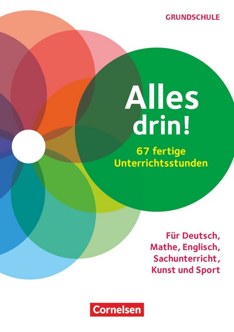 Alles drin! 60 fertige Unterrichtsstunden - Patricia Bl&auml;tz, Christina Claus, Sabrina Dake, Katharina D&uuml;bgen, Christine Fendt, Daniela G&auml;nsheimer, Katharina Hopke, Enno H&ouml;rsgen, Agnes Jiresch-Stechele, Kathrin J&uuml;ptner, Hanna Kurz, Julia L&ouml;schke, Klaus Martin Metzger, Lucia M&uuml;ller-Jiresch, Stefanie Olf, Jennifer Reymann, Birgit Rupp, Janina Schlegel, Nicola Schlenzig, Yvonne Schoberth, Helen Stroh-Streicher, Judith Str&ouml;hla, Julia Tyroller, Karsten Weigl, Florian Ziegler