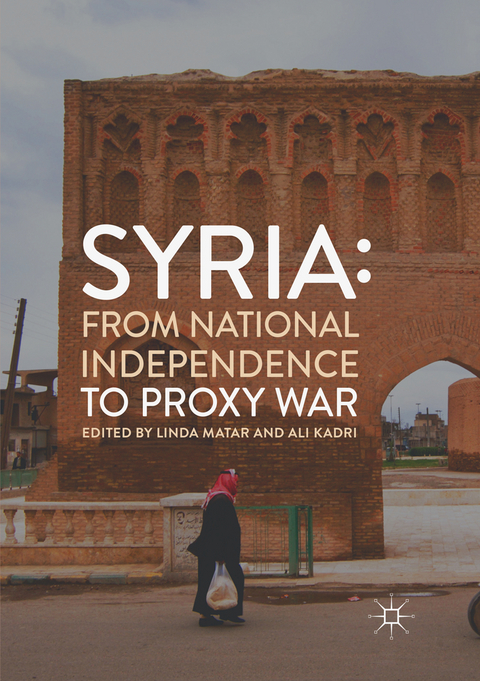 Syria: From National Independence to Proxy War - 