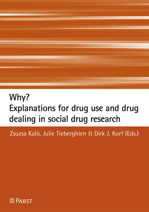 Why? Explanations for drug use and drug dealing in social drug research - 
