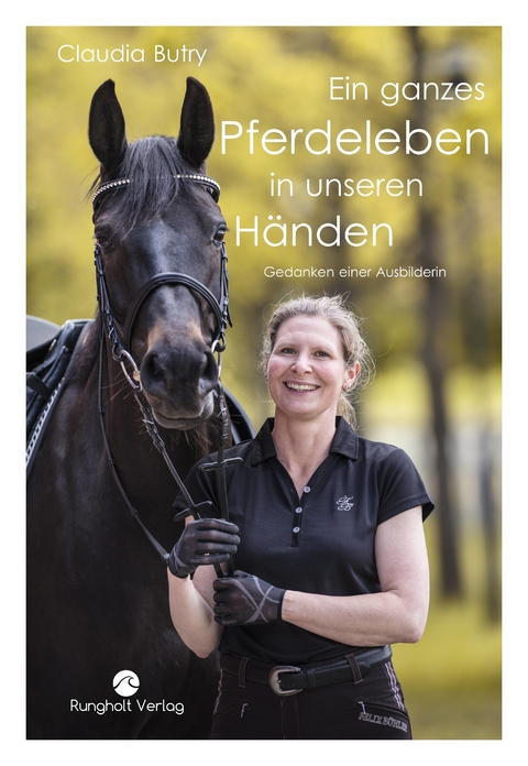 Ein ganzes Pferdeleben in unseren H&auml;nden - Butry Claudia