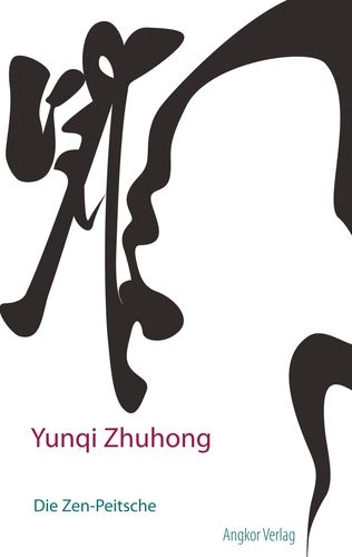 Die Zen-Peitsche - Yunqi Zhuhong