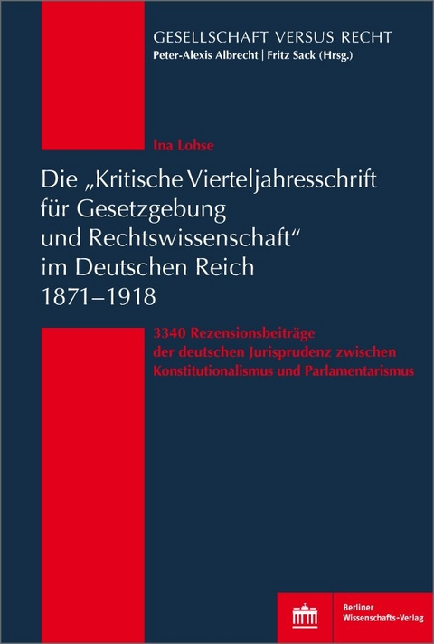 Die &bdquo;Kritische Vierteljahresschrift f&uuml;r Gesetzgebung und Rechtswissenschaft&ldquo; im Deutschen Reich 1871&ndash;1918 - Ina Lohse