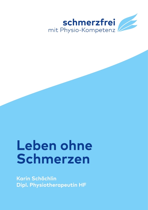 Leben ohne Schmerzen - Karin Sch&ouml;chlin