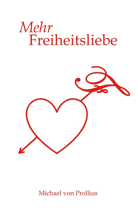 Mehr Freiheitsliebe - Michael von Prollius