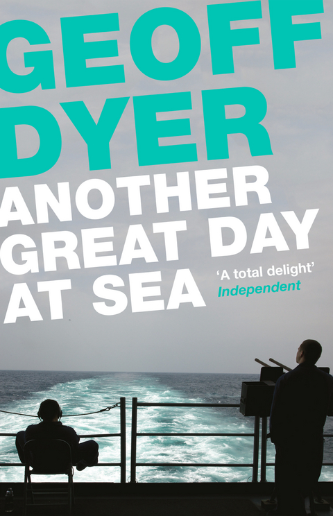 Another Great Day at Sea -  GEOFF DYER