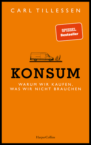 Konsum. Warum wir kaufen, was wir nicht brauchen
