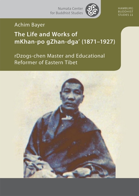 The Life and Works of mKhan-po gZhan-dga&rsquo; (1871&ndash;1927) - Achim Bayer