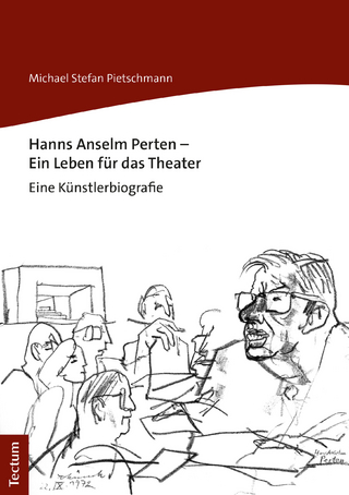 Hanns Anselm Perten - Ein Leben für das Theater