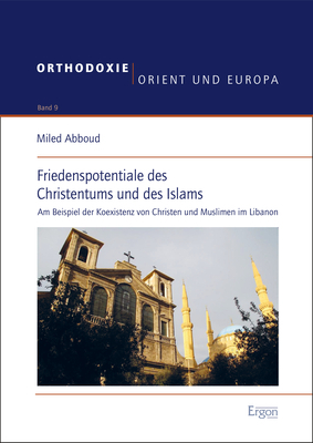 Friedenspotentiale des Christentums und des Islams