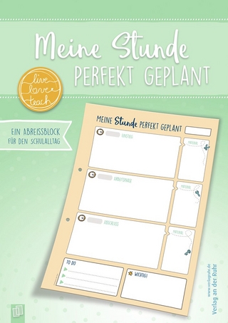 Meine Stunde perfekt geplant „live – love – teach“