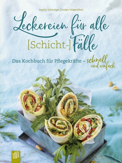 Leckereien f&uuml;r alle (Schicht-)F&auml;lle - Sophie Schwaiger, Evelyn Wagenblast