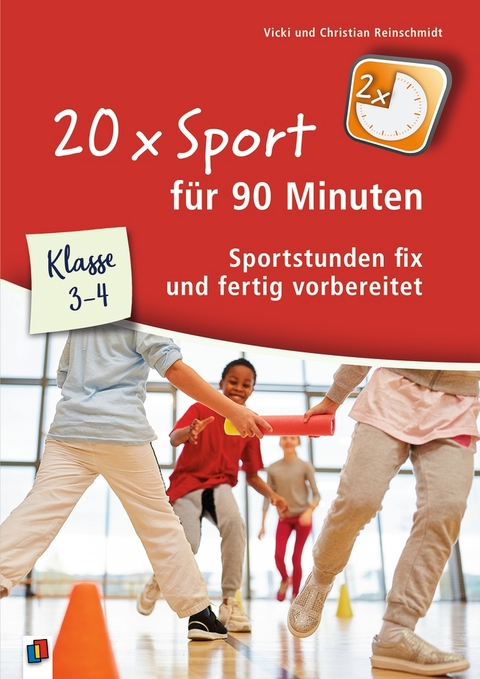 20 x Sport f&uuml;r 90 Minuten &ndash; Klasse 3-4 - Christian Reinschmidt, Vicki Reinschmidt