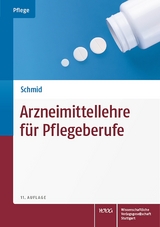 Arzneimittellehre für Pflegeberufe - Schmid, Beat