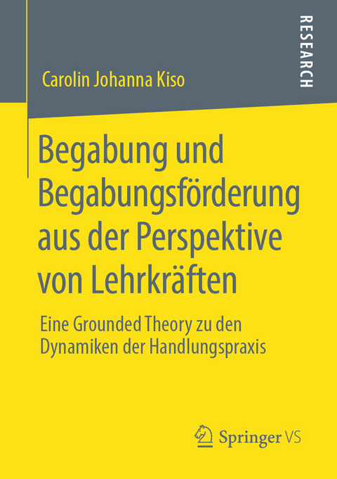 Begabung und Begabungsf&ouml;rderung aus der Perspektive von Lehrkr&auml;ften - Carolin Johanna Kiso