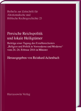 Persische Reichspolitik und lokale Heiligt&uuml;mer - 