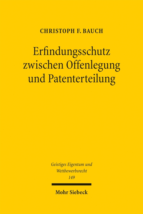 Erfindungsschutz zwischen Offenlegung und Patenterteilung - Christoph F. Bauch